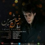 دانلود آهنگ جدید امیر راد به نام خیال شیرین