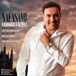دانلود آهنگ جدید فرهاد فاضلی به نام نفسمی