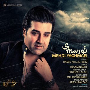دانلود آهنگ جدید مهدی یغمایی به نام تو رسیدی
