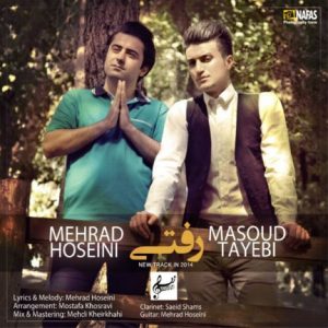دانلود آهنگ جدید مهراد حسینی و مسعود طیبی به نام رفتی