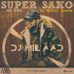 دانلود آهنگ جدید Super Sako به نام Mi Gna (DJ Milaad Remix) (Ft Spitak) دانلود آهنگ جدید Super Sako به نام Mi Gna (DJ Milaad Remix) (Ft Spitak)