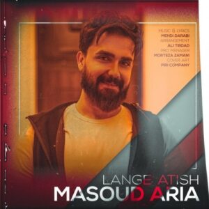 دانلود آهنگ جدید مسعود آریا به نام لنگ آتیش