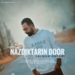 دانلود آهنگ جدید سلمان انصاری به نام نزدیکترین دور