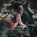 دانلود آهنگ جدید سجاد ابراهیمی به نام فراغ