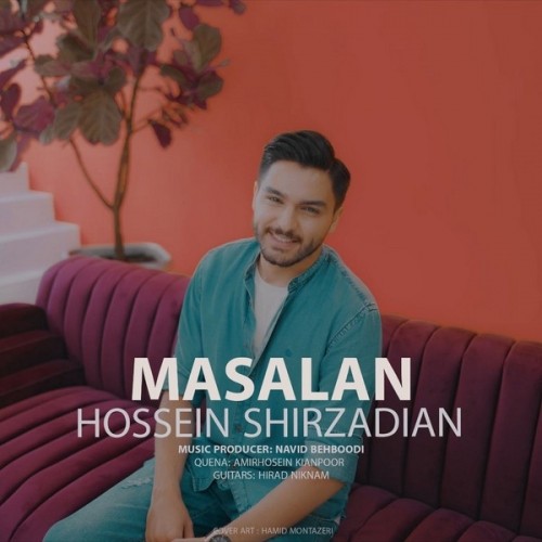 دانلود آهنگ جدید حسین شیرزادیان به نام مثلا دانلود آهنگ جدید حسین شیرزادیان به نام مثلا