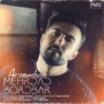 دانلود آهنگ جدید مهرداد بردبار به نام آرامشم
