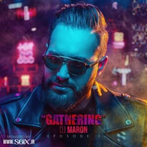 دانلود پادکست جدید پادکست جدید Dj Maron به نام GATHERING EPISODE 1
