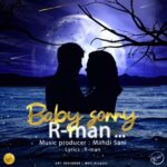 دانلود آهنگ جدید R-Man به نام Baby Sorry