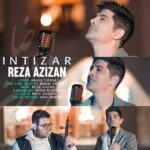دانلود آهنگ جدید رضا عزیزان به نام اینتیظار دانلود آهنگ جدید رضا عزیزان به نام اینتیظار