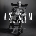 دانلود آهنگ جدید سینا سرلک به نام عزیزم دانلود آهنگ جدید سینا سرلک به نام عزیزم