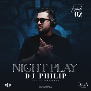 دانلود پادکست جدید دیجی فیلیپ به نام Night Play 02