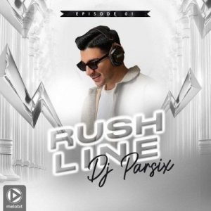 دانلود میکس جدید Dj Parsix به نام RushLine 01